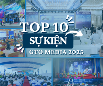 10 SỰ KIỆN NỔI BẬT NĂM 2025 CỦA GTO MEDIA